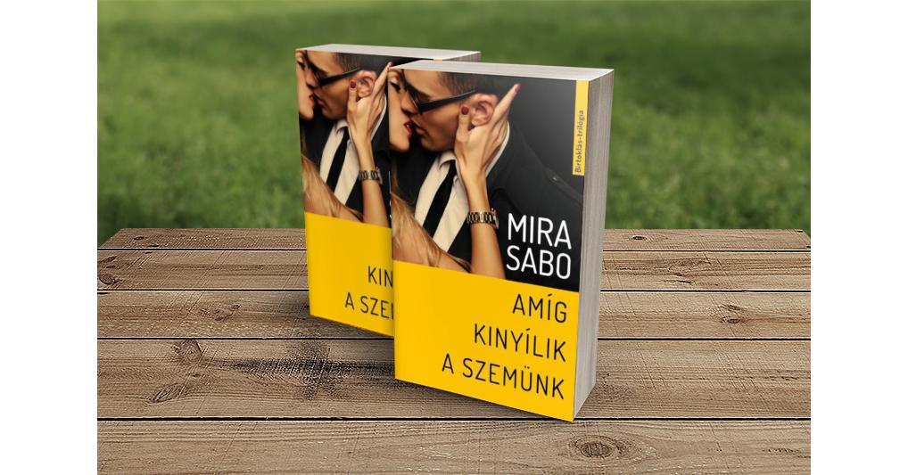 Mira Sabo Amig Kinyilik A Szemunk Birtoklas Trilogia 1