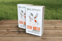 Bea Johnson: Zero Waste otthon - Kevesebb hulladék, egyszerűbb élet