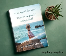 Hidvégi Anita - Csáti Tamás: Ez az egy életem van! Kihozom magamból a legjobbat?