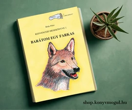 Böde Péter: Barátom egy farkas