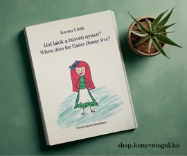 Kovács Linda: Hol lakik a húsvéti nyuszi? / Where does the Easter Bunny live?