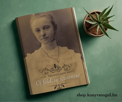 Tolnai Lajos: Új föld, új szerencse