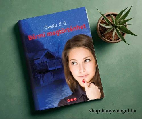 Cornelie C.G.: Bármi megtörténhet