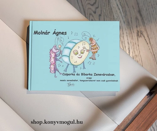 Molnár Ágnes: Csiporka és Bíborka Zenevárosban
