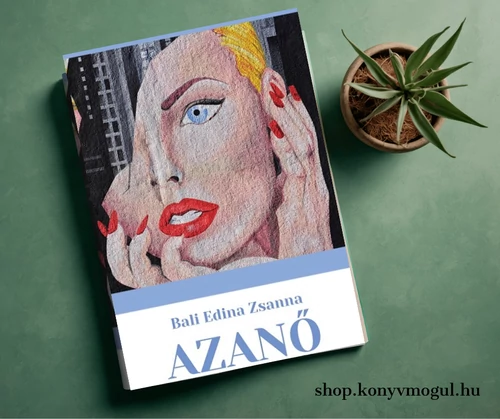 Bali Edina Zsanna: AZANŐ