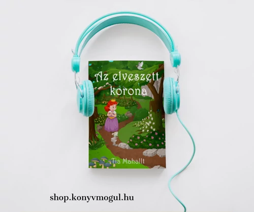 Tia Mahallt: Az elveszett korona (hangoskönyv)