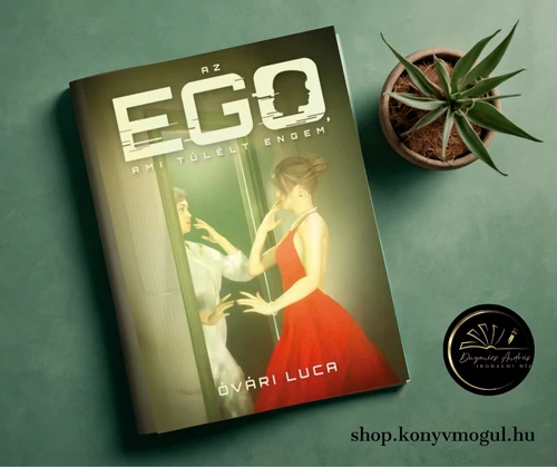 Óvári Luca: Az EGO, ami túlélt engem