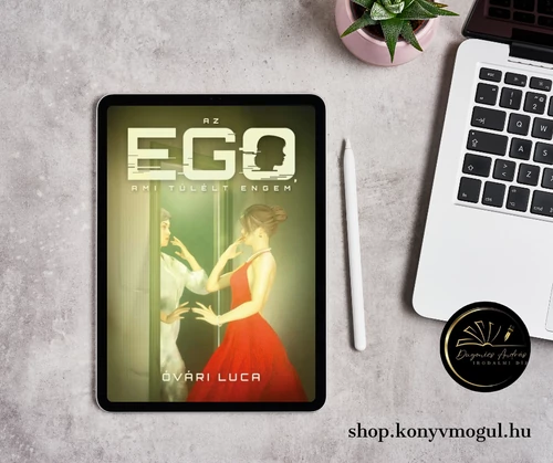 Óvári Luca: Az EGO, ami túlélt engem