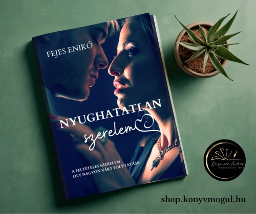 Fejes Eniko: Nyughatatlan szerelem (Feltételes szerelem 2. rész)