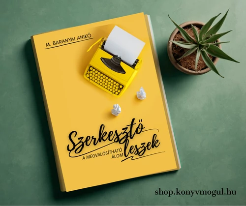 M. Baranyai Anikó: Szerkesztő leszek (A megvalósítható álom 2.)