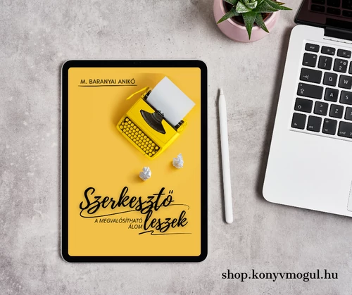 M. Baranyai Anikó: Szerkesztő leszek (A megvalósítható álom 2.)