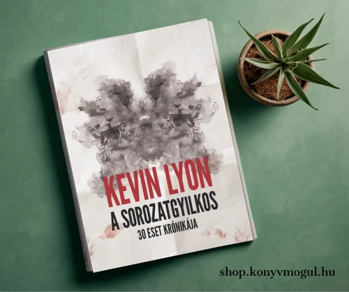 Kevin Lyon: A sorozatgyilkos- 30 eset krónikája