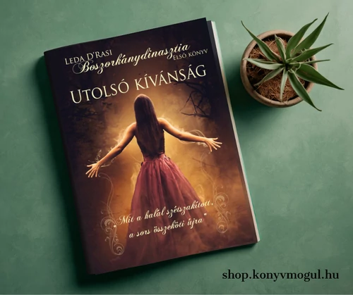 Leda D'Rasi: Utolsó kívánság (Boszorkánydinasztia 1.)