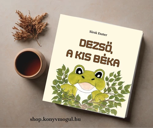 Sirok Eszter: Dezső, a kisbéka