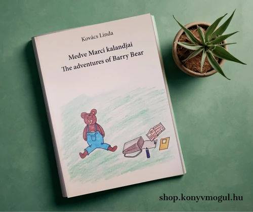 Kovács Linda: Medve Marci kalandjai / The adventures of Barry Bear